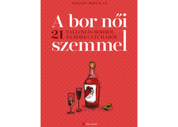 A bor női szemmel - új könyv a borról, ahogyan a nők látják