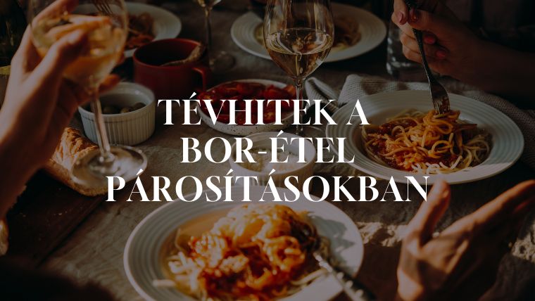 5 korlátozó tévhit a bor-étel párosításokban